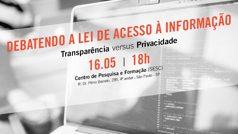 Transparência e privacidade é tema de debate em evento sobre Lei de Acesso à Informação